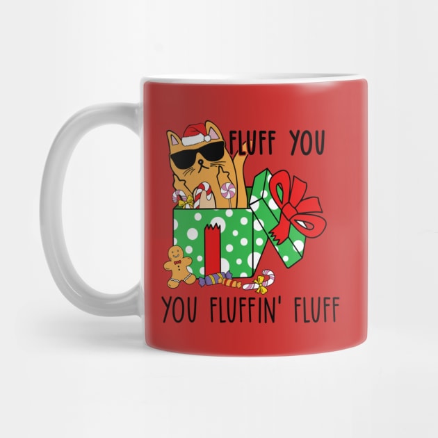 Fluff You, You Fluffin' Fluff - Funny Christmas Cat by Pop Cult Store